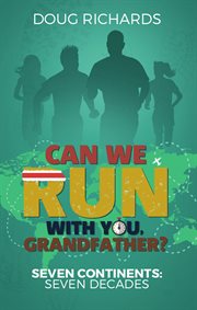 Can we run with you, grandfather?. Seven Continents: Seven Decades cover image