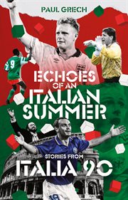 Echoes of an Italian Summer : Stories from Italia 90 cover image