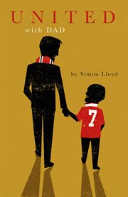 United With Dad : Fatherhood, Football Fandom and Memories of Manchester United cover image