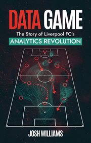 Data Game : The Story of Liverpool FC's Analytics Revolution cover image