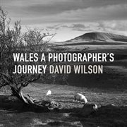 Wales a photographer's journey cover image