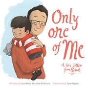 Only one of me : a love letter from Dad cover image