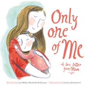 Only one of me: a love letter from mum cover image