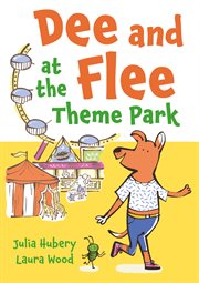 Dee and Flee at the Theme Park : Dee and Flee cover image