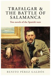 Trafalgar & the battle of salamanca. Two Novels of the Spanish Wars cover image