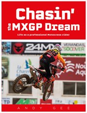 Chasin the mxgp dream. Life as a Professional Motocross Rider cover image