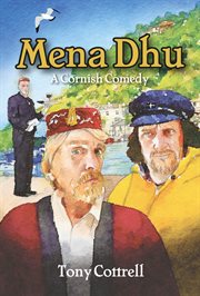 Mena dhu. A Cornish Comedy cover image