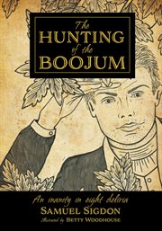 HUNTING OF THE BOOJUM : an inanity in eight deleria cover image