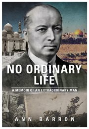 No ordinary life. A Memoir of an Extraordinary Man cover image