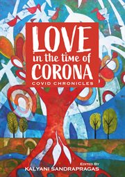 Love in the time of corona. Covid Chronicles cover image
