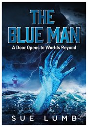 The blue man. A Door Opens to Worlds Beyond cover image