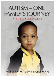 AUTISM - ONE FAMILY'S JOURNEY : a boy called zeke cover image