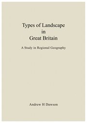 Types of Landscape in Great Britain : A Study in Regional Geography cover image