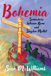Bohemia : Somewhere Between Rome and Shepton Mallet cover image