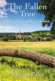 The Fallen Tree : Contemplation And Reconsideration cover image