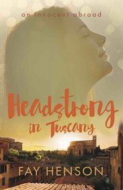 Headstrong in tuscany cover image