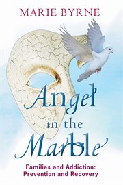 Angel in the marble. Families and Addiction: Prevention and Recovery cover image