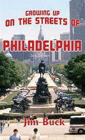 Growing up on the streets of Philadelphia : a memoir cover image