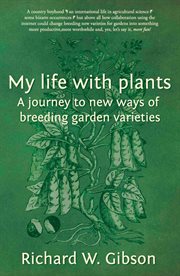 My life with plants. A journey to new ways of breeding garden varieties cover image