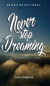 Never stop dreaming. It Will Work This Time cover image