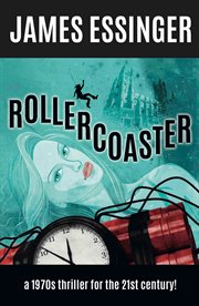 Rollercoaster. a 1970s comedy thriller for the 21st century! cover image