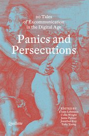 Panics and persecutions. 20 Quillette Tales of Excommunication in the Digital Age cover image