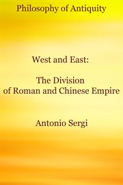 West and east. The Division of Roman and Chinese Empire cover image