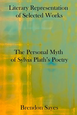 Cover image for The Personal Myth of Sylvia Plath's Poetry