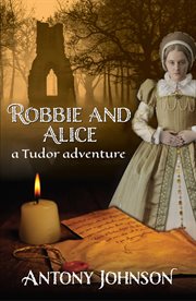 Robbie and alice - a tudor adventure cover image