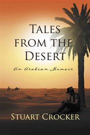 Tales from the desert. An Arabian memoir cover image