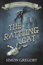 The rattling cat. a tale of smuggling in the eighteenth century on the Kentish coast cover image