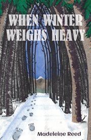 When winter weighs heavy cover image
