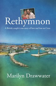 Rethymnon. A British Couple's True Story of Love and Loss on Crete cover image