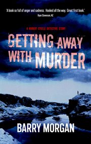 Getting away with murder. A Robert Steele detective story cover image