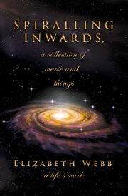 Spiralling inwards, a collection of verse and things cover image
