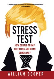 Stress test : how Donald Trump threatens American democracy cover image