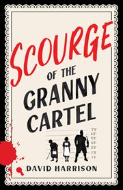 The Scourge of the Granny Cartel cover image