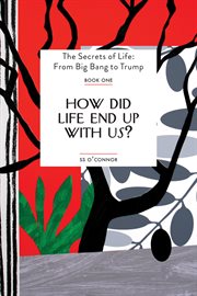 How did life end up with us? cover image