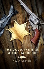 The good, the bad and the haddock : Dogsbreath Histories cover image