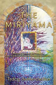 Grabbing the Chance This Life Gives... And Its Trials and Victories of Divine and Mortal Love : Miriyama cover image
