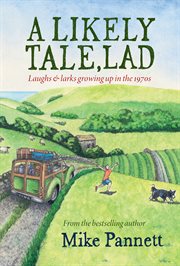 A likely tale, lad: laughs & larks growing up in the 1970s cover image