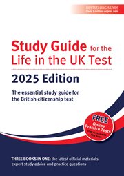Study Guide for the Life in the UK Test 2025 Digital Edition : The Essential Study Guide for the British Citizenship Test cover image