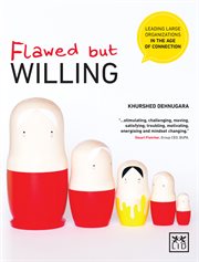 Flawed but Willing : Leading Large Organizations in the Age of Connection cover image