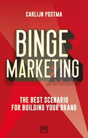 Binge Marketing : The best scenario for building your brand cover image