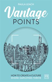 Vantage Points : How to create culture where employees thrive cover image