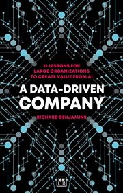 A Data-Driven Company : 21 lessons for large organizations to create value from AI cover image