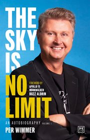 The Sky Is No Limit, Volume One : An autobiography cover image
