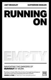 Running on Empty : Navigating the dangers of burnout at work cover image