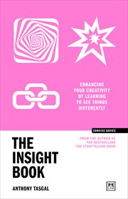 The Insight Book : Enhancing your creativity by learning to see things differently cover image