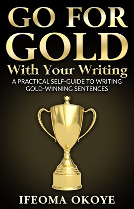Cover image for Go For Gold With Your Writing